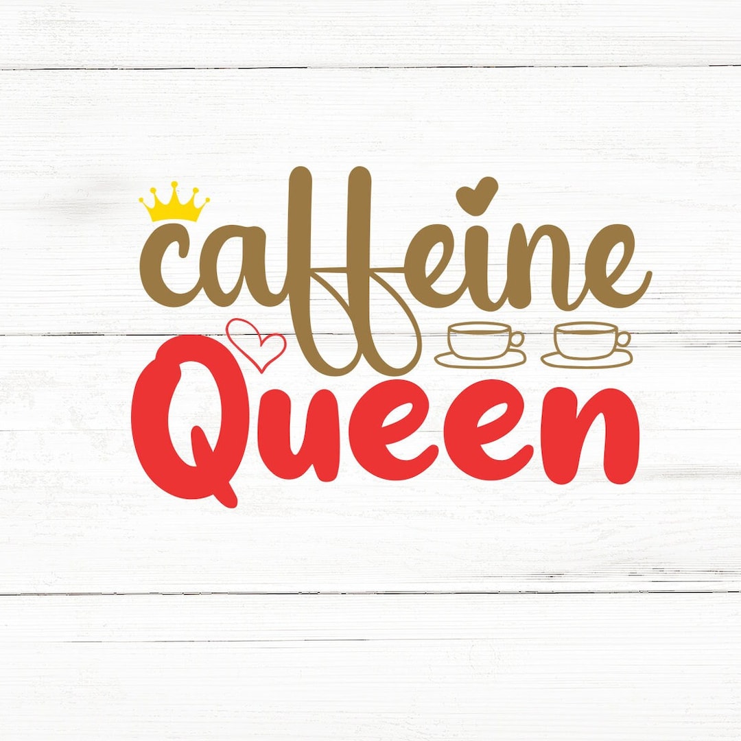 Caffeine Queen Svg, Coffee SVG Bundle,funny Coffee Svg,coffee Quote Svg