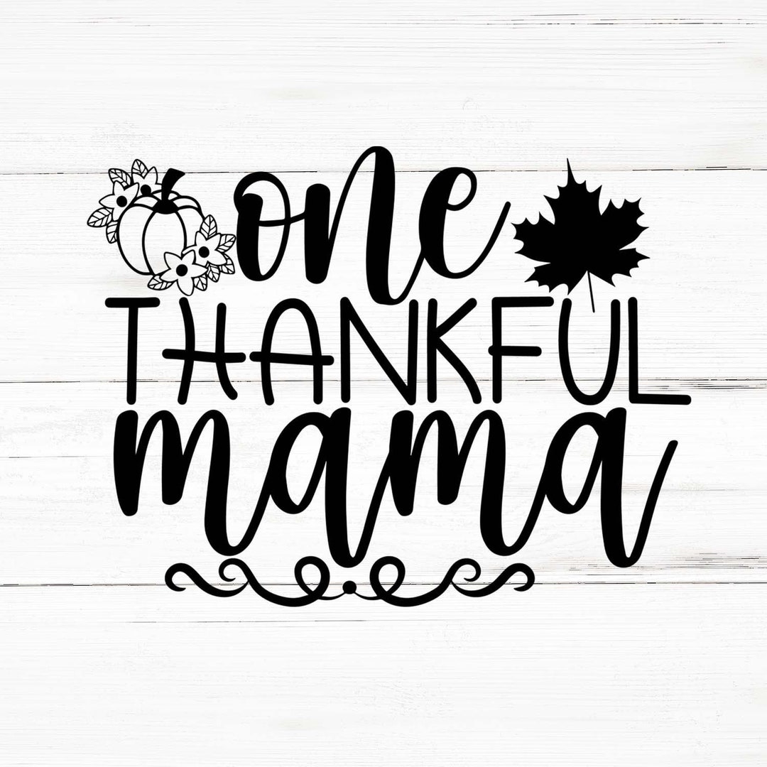 One Thankful Mama Svg One Thankful Mama Png One (Download Now) - Etsy