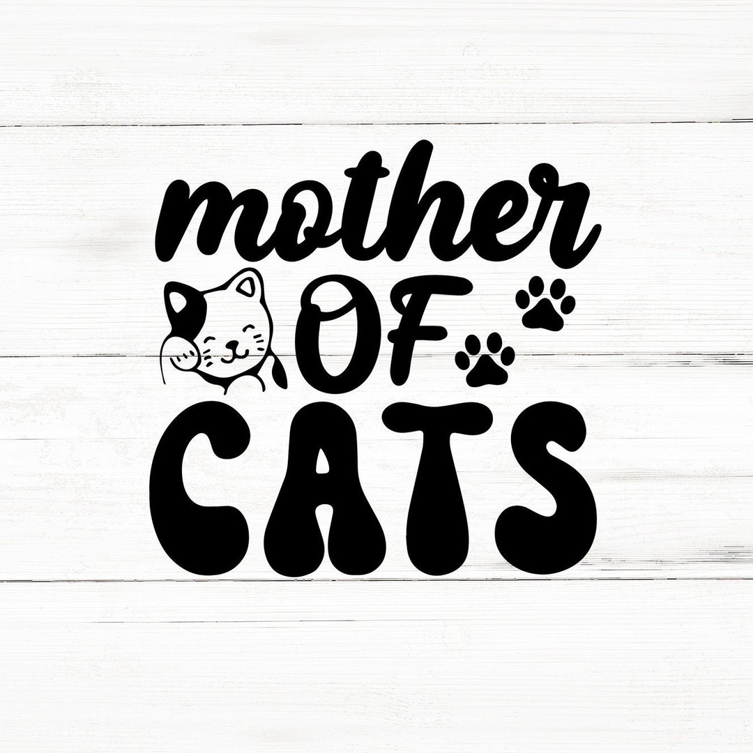 Mother of Cats Svg, Svg Cuts,svg Cut Files,mommy Svg,mom Svg,family ...