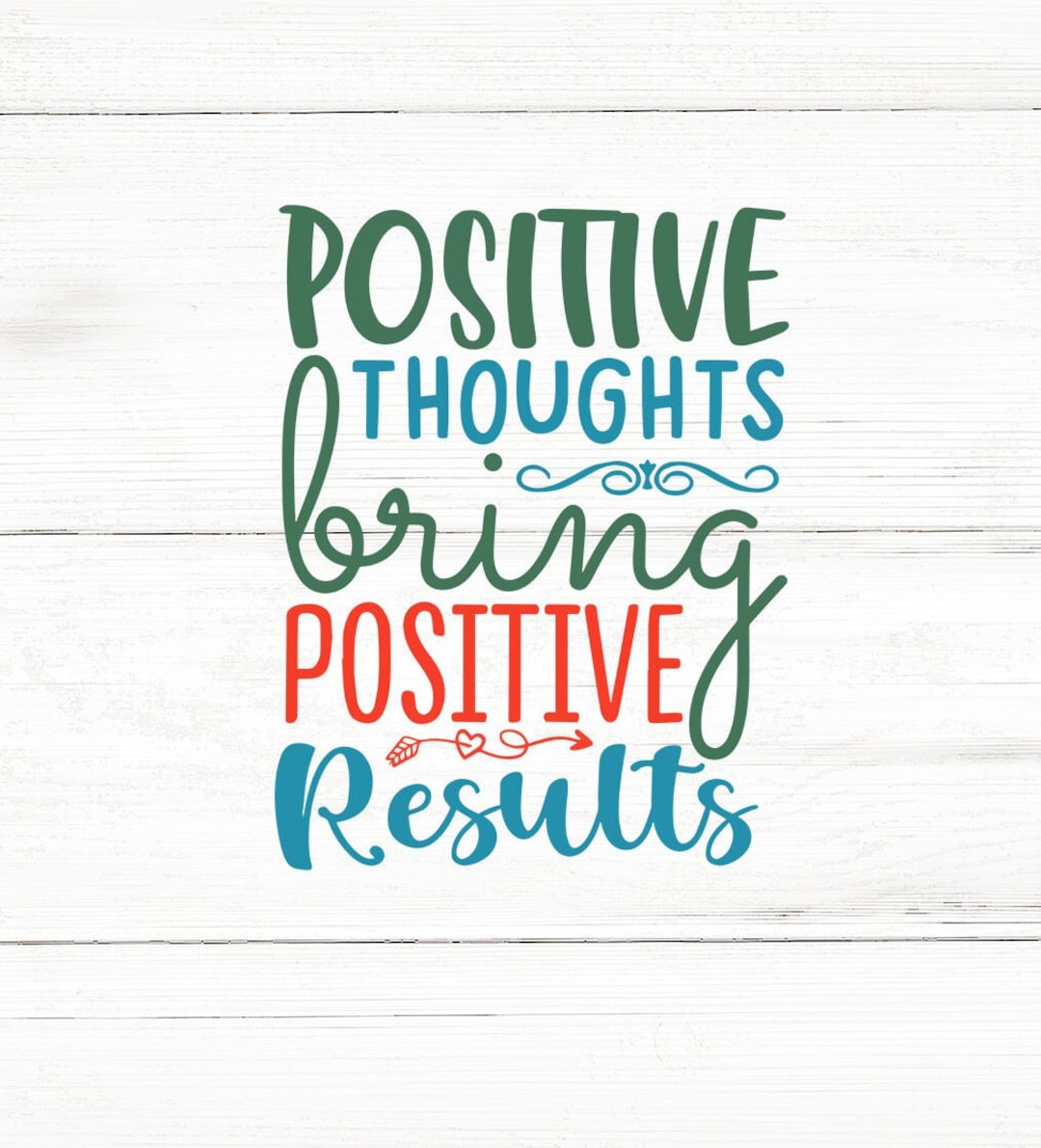 Positive Thoughts Bring Positive Results