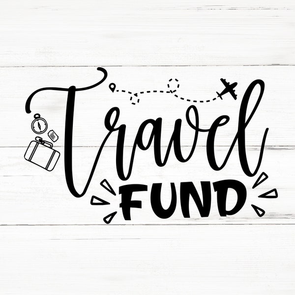 Travel fund svg, Traveling svg,Svg File for cricut,Cricut svg,Svg bundle,Sayings svg,Cut files,Svg cutting files, vacation svg, Travel svg,