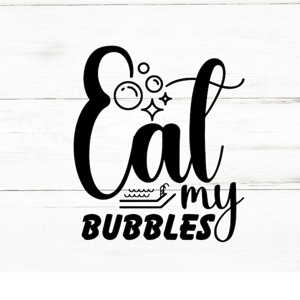 Eat my bubbles,swim sublimation,swim team svg,swimmer svg,swim shirt svg,love swim,swim parent,swim mom svg