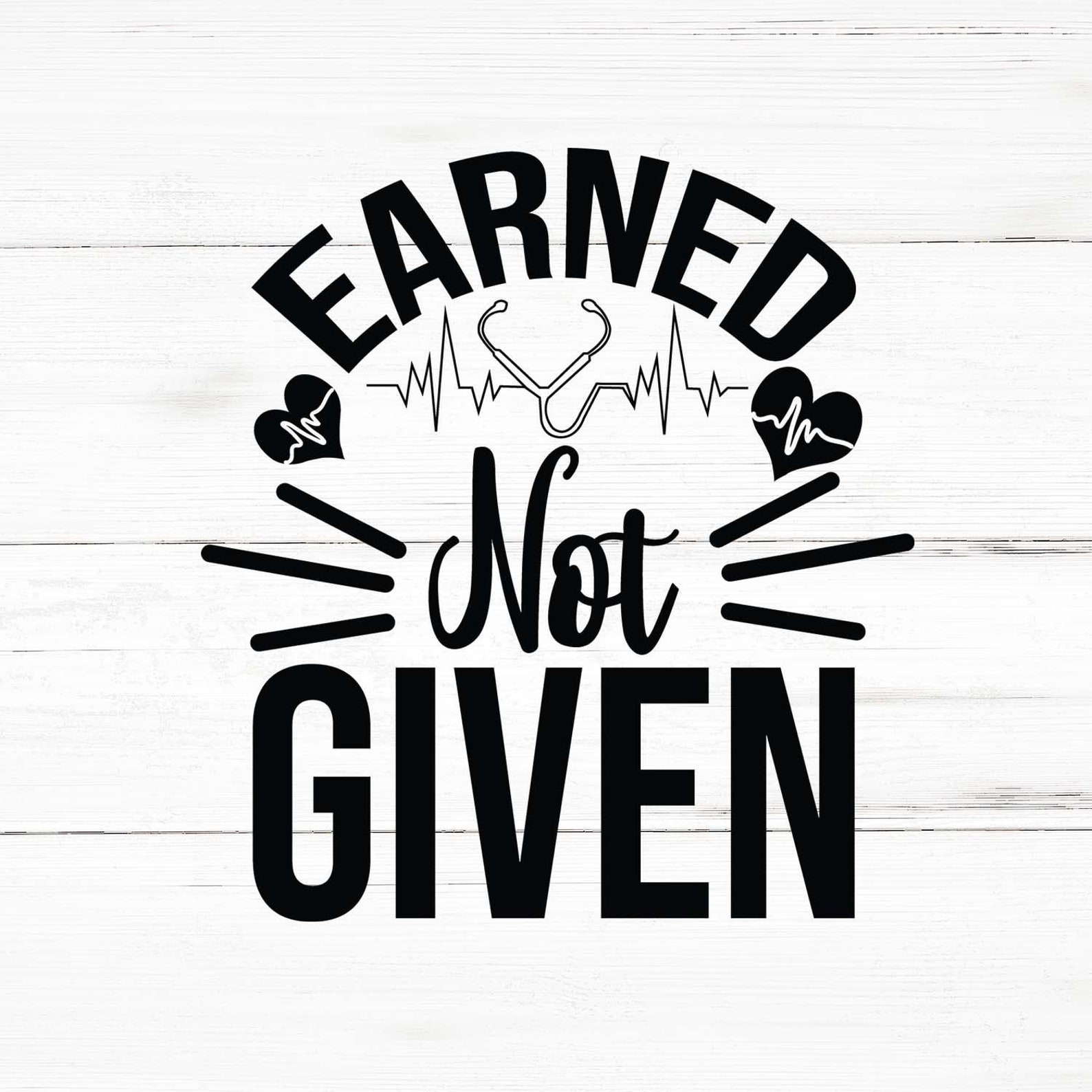 Earned Not Given Svg Earned Not Given Png Earned Not Given | Etsy