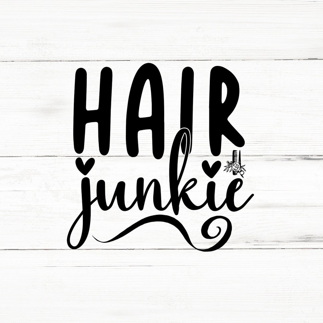 Hair Junkie Svg Hairdresser Svg Png Bundle Hairstylist Svg Etsy