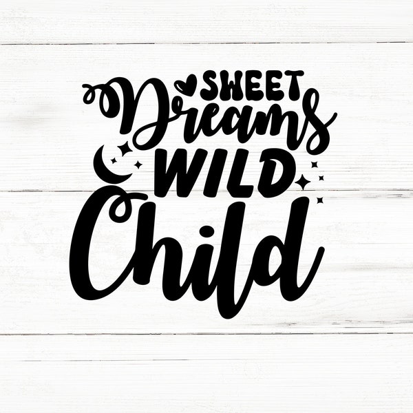 Sweet dreams wild child svg,kids rooms svg,nursery svg,nursery sign svg,boys room svg,girls room svg,quotes for kids room,kids quotes svg,