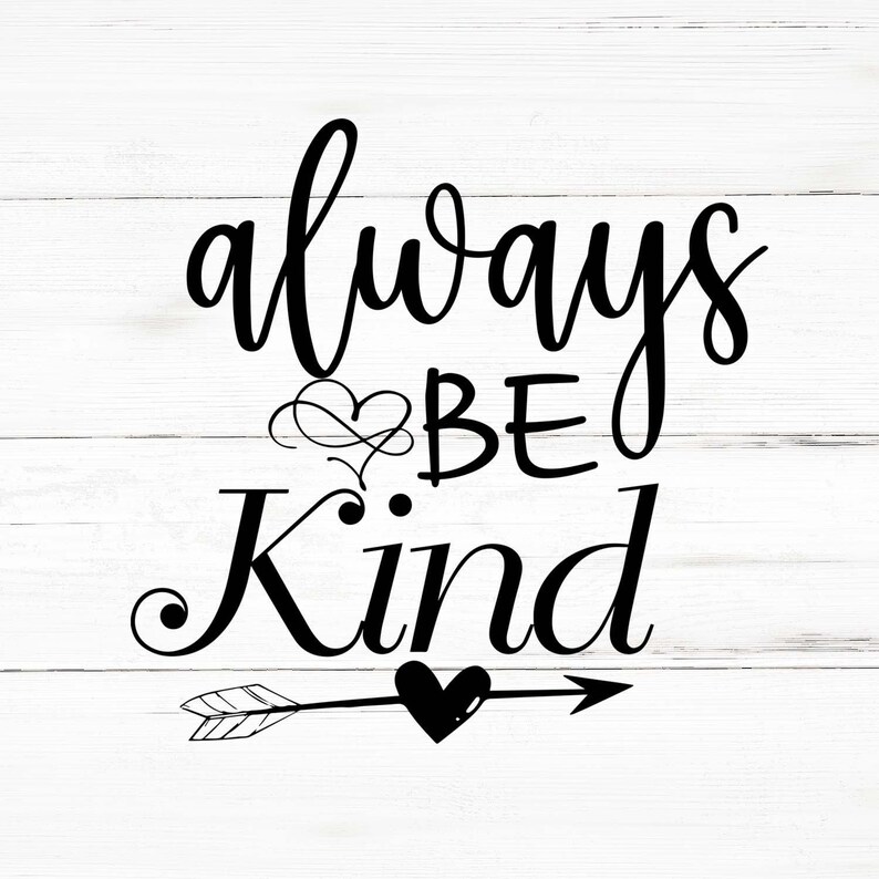 Always Be Kind Svg Always Be Kind Png Always Be Kind Bundle Etsy