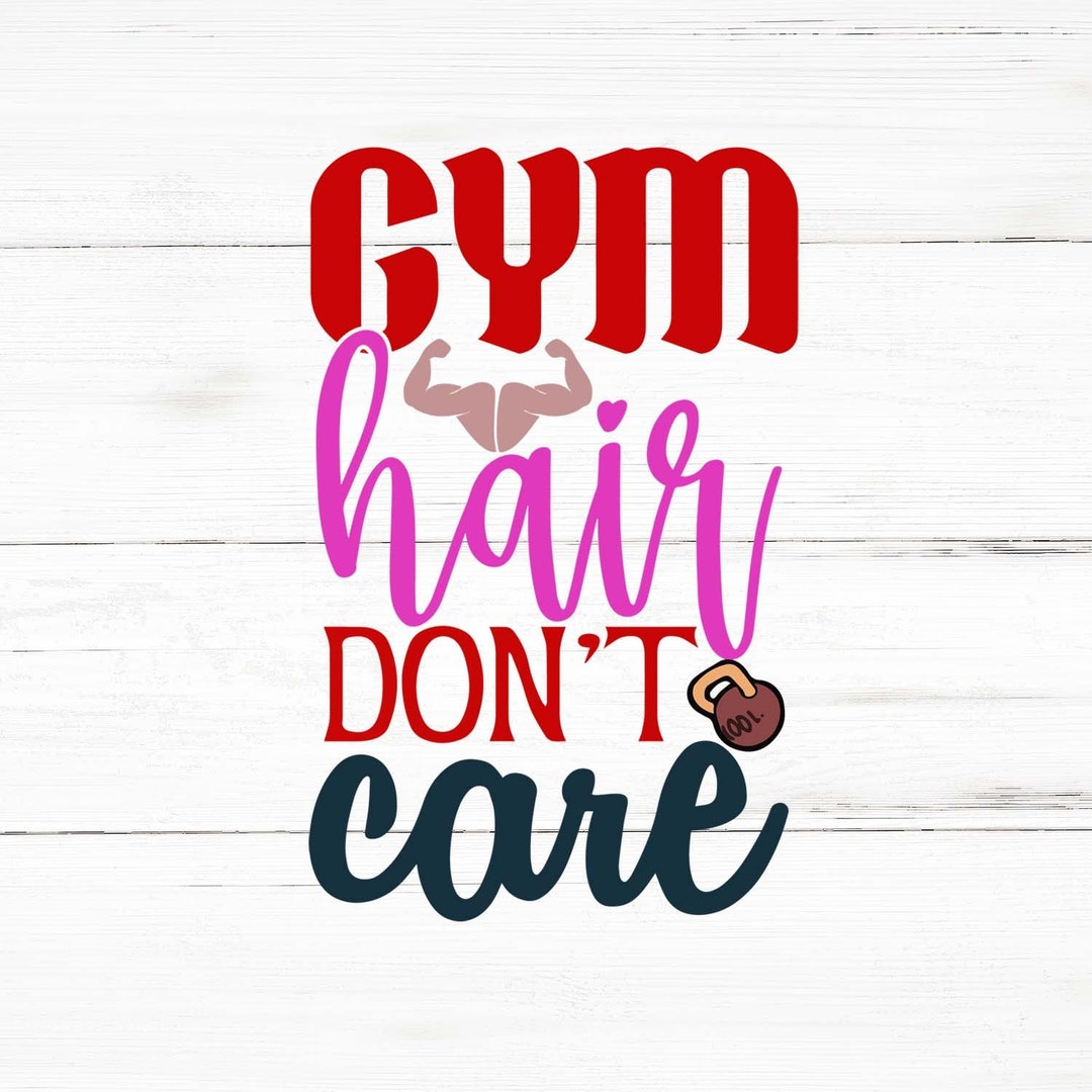 Gym Hair Dont Care Svg, Gym Hair Dont Care Png, Gym Hair Dont Care