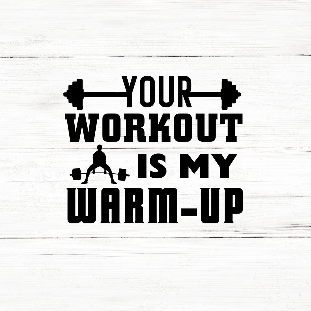 Your Workout is My Warm up Svg Cut File,workout Bundle Svg,gym Bundle