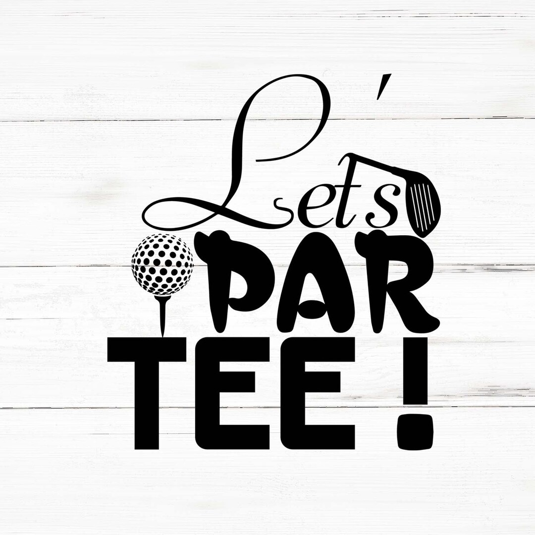 Let’s Par Tee Svg, Let’s Par Tee Png, Let’s Par Tee Bundle, Let’s Par