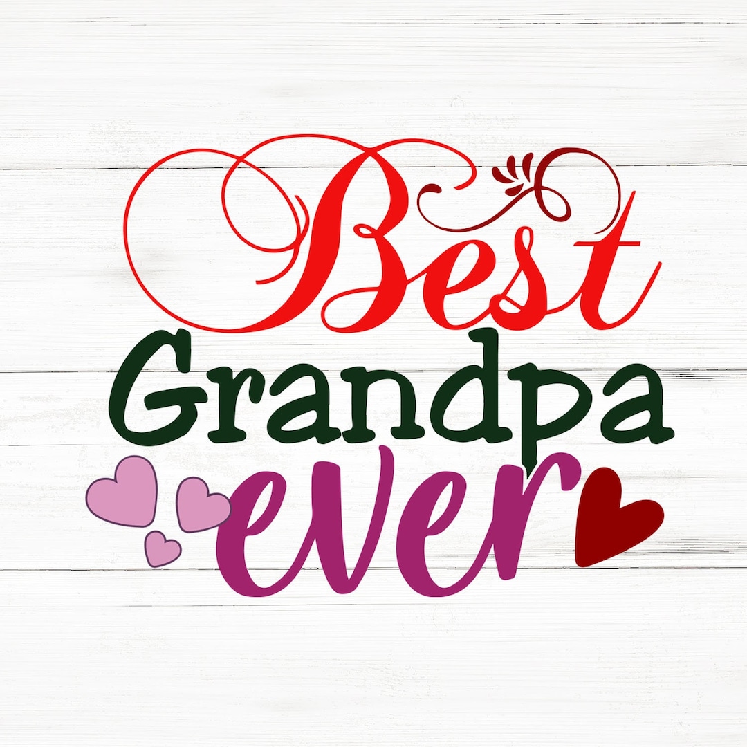 Best Grandpa Ever Svg, Best Grandpa Ever Png, Best Grandpa Ever Bundle