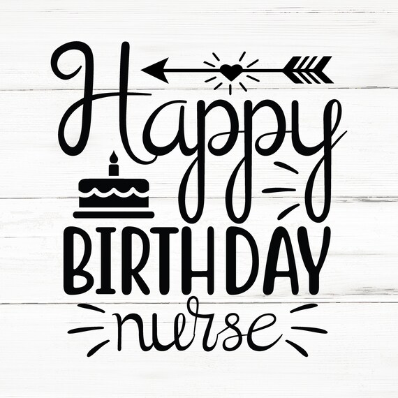 Happy Birthday Nurse Svg Happy Birthday Nurse Png Happy - Etsy