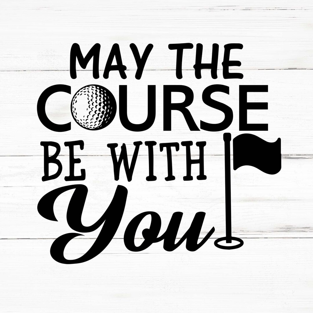 May the Course Be With You Svg, Golfing Png, Golfing Bundle, Golfing May the Course Be With You Svg, Golfing Png, Golfing Bundle, Golfing