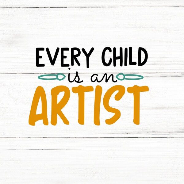 Every child is an artist svg,kids rooms svg,nursery svg,nursery sign svg,boys room svg,girls room svg,quotes for kids room,kids quotes svg,