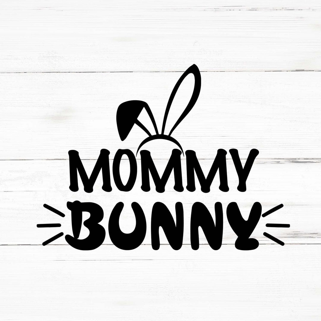 Mommy Bunny Svg, Mommy Bunny Png, Mommy Bunny Bundle, Mommy Bunny ...