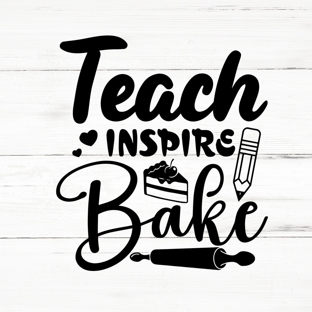 Teach Inspire Bake Svg, Kitchen Svg Bundle,funny Kitchen Svg,baking Svg