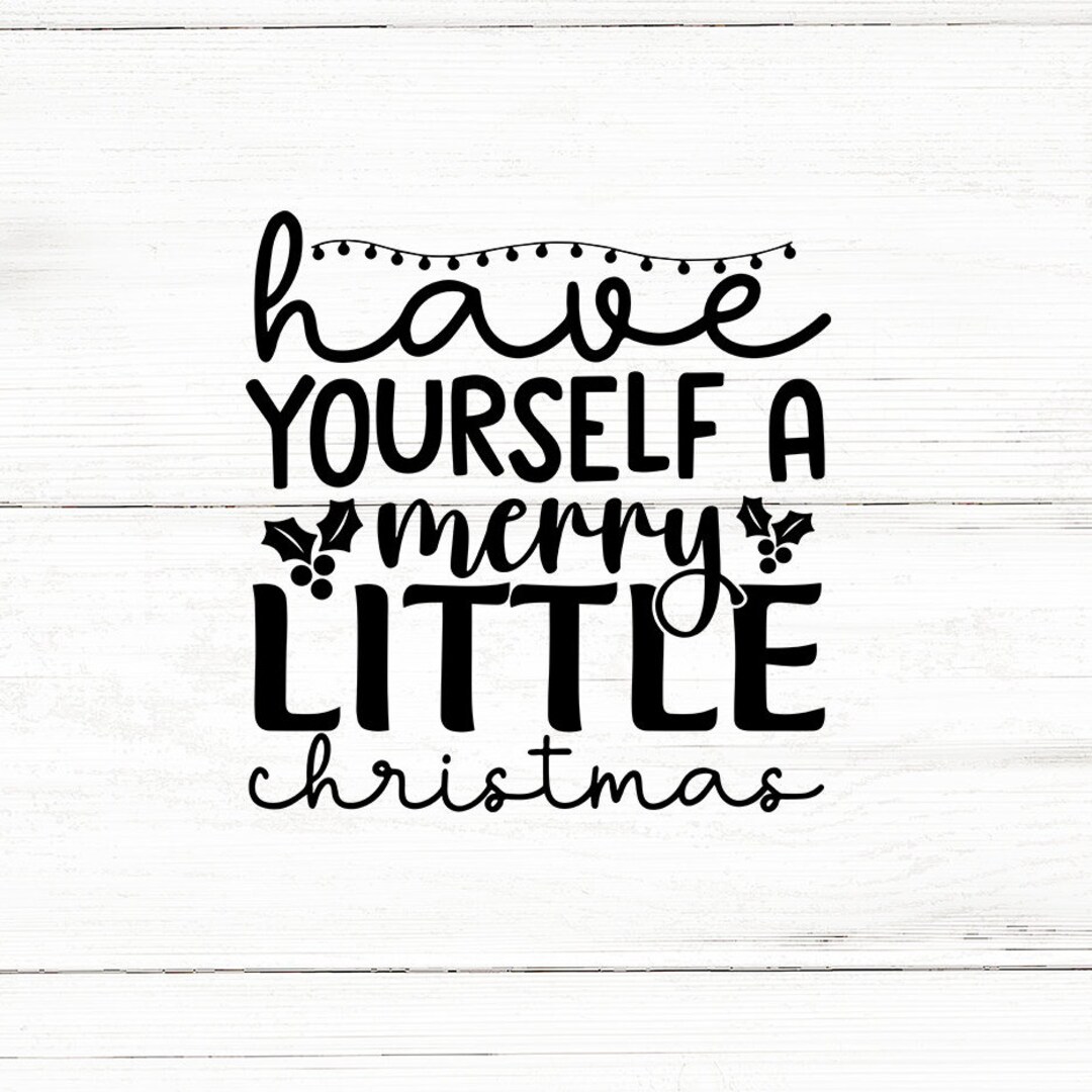Have Yourself a Merry Little Christmas Svg, Funny Christmas Svg,merry ...