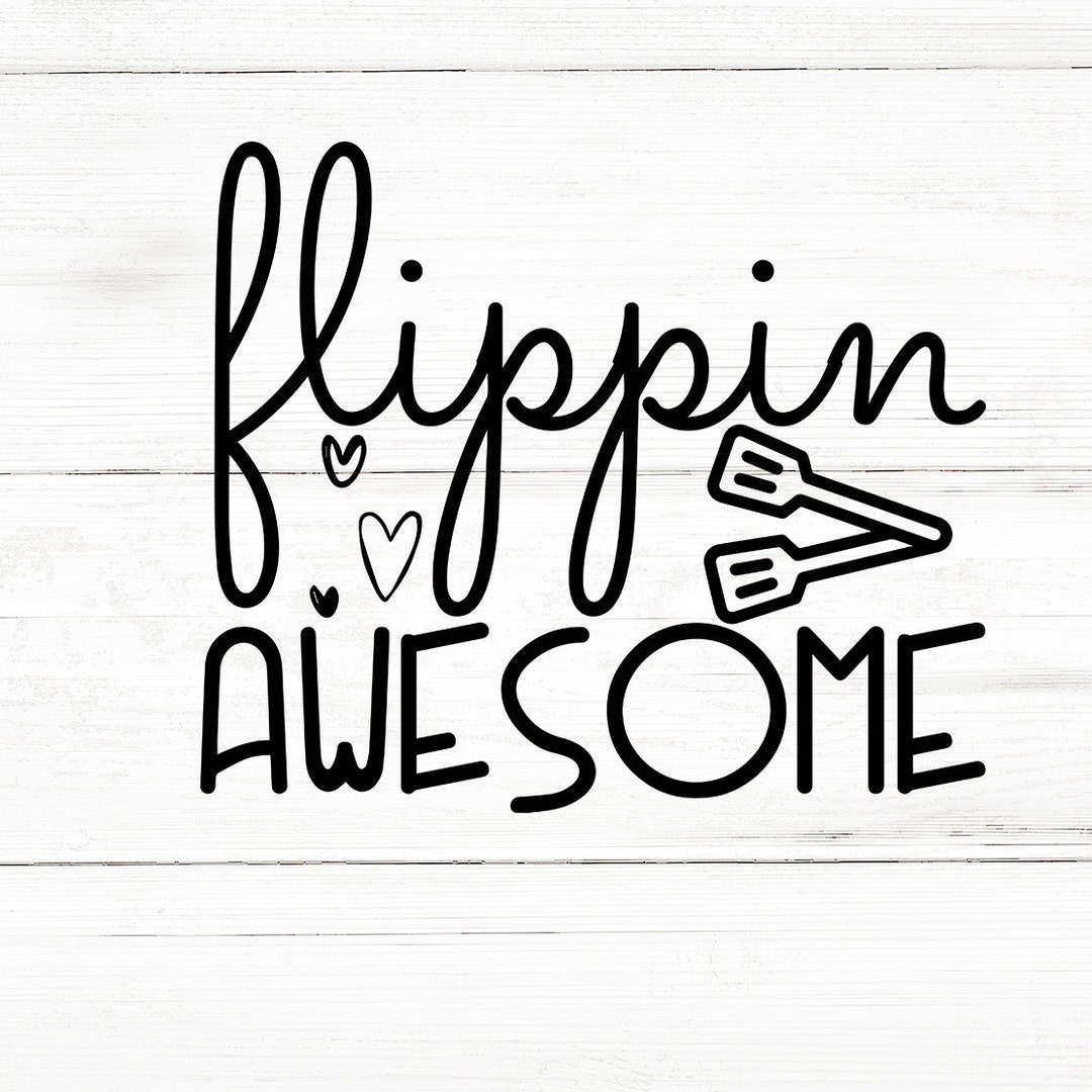 Flippin Awesome Svg Svg Filessvg File for Cricutquotes - Etsy