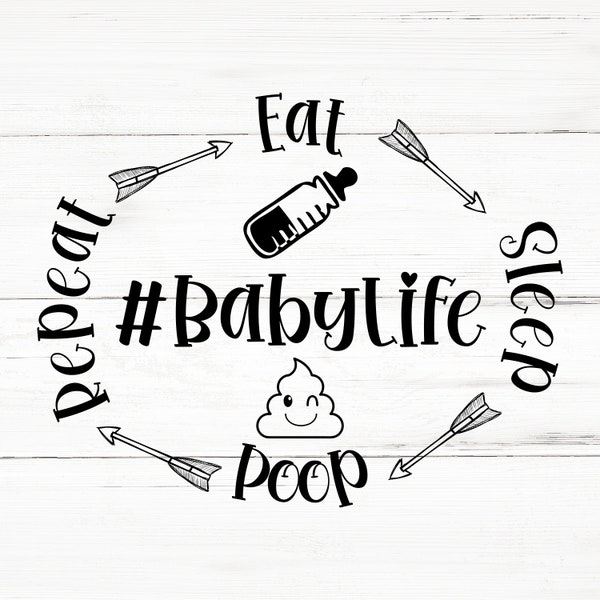 Eat Sleep Poop Repeat BabyLife-Baby SVG, Newborn SVG Bundle, Baby Quote Bundle, Cute Baby Sayings svg, Funny Baby svg, Baby Cut Files, Baby