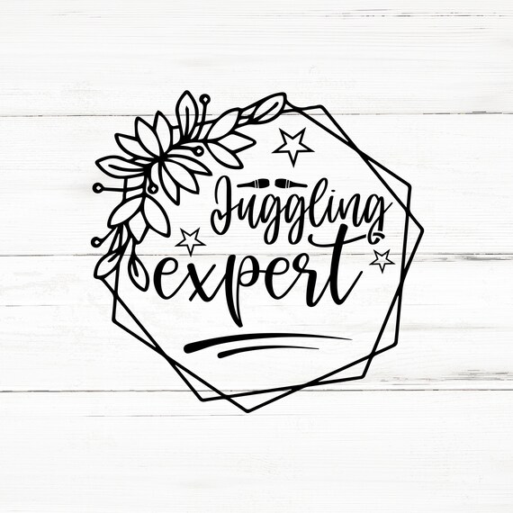 Juggling Expert Svg Juggling Png Juggling Bundle Juggling Etsy