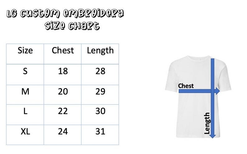 May include: Size chart for custom embroidery with measurements in inches for chest and length. Sizes include S, M, L, and XL.  The chart shows a white t-shirt with measurements marked for chest and length.