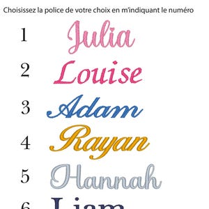 May include: Image showcasing embroidery fonts, with the text "Polices de Broderie" at the top. Six names are displayed in different colors and fonts: Julia, Louise, Adam, Rayan, Hannah, and Liam. The text "Choisissez la police de votre choix en m'indiquant le num&eacute;ro" is also present.