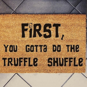 First, you gotta do the truffle shuffle doormat 18x30- Goonies Fan Welcome Mat - Custom mat - Funny doormat - Cute Rug - 80's Movie