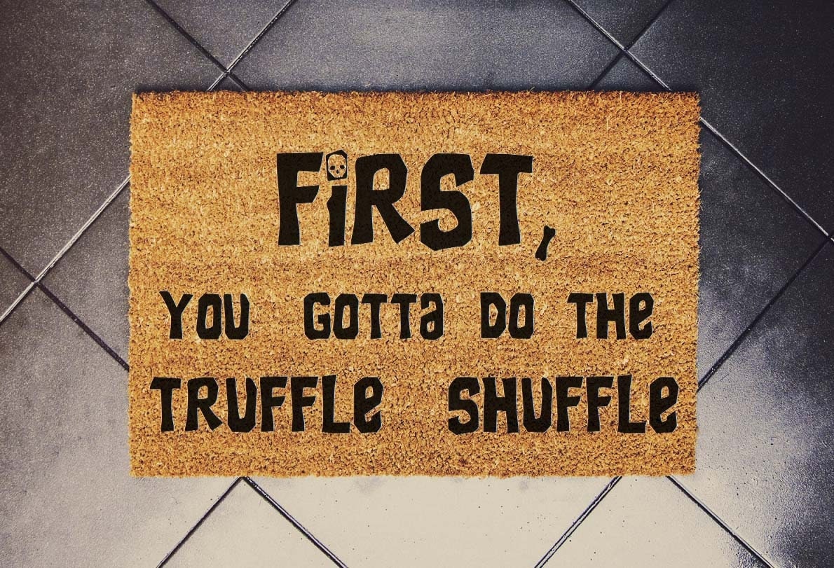 First, You Gotta Do the Truffle Shuffle Doormat 18x30 Goonies Fan