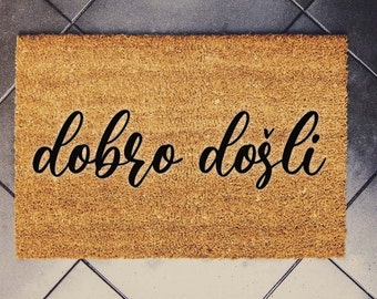 dobro dosli doormat  (bosnian,croatian,serbian) Funny Doormat, Housewarming Gift, Welcome Mat, Funny Door Mat,