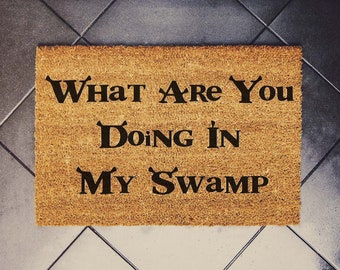 What Are You Doing In My Swamp Doormat | Shrek Inspired | | Funny Doormat | Custom Doormat | Outside Doormat | Wedding Gift