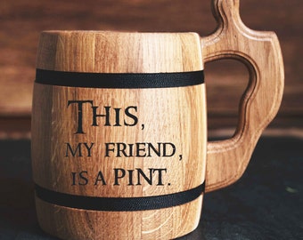 This, my friend, is a pint all Oak Wooden Beer Mug Wooden beer mug Tolkien merry