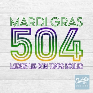 May include: Mardi Gras themed graphic with the text "Mardi Gras 504 Laissez Les Bon Temps Rouler" in green, purple, and gold lettering on a white woodgrain background.