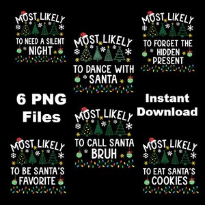 May include: Six digital printable designs featuring a Christmas theme. Each design includes the text "Most Likely" with a different Christmas-themed phrase. The designs are in black and white with red, green, and yellow accents.