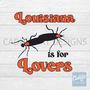 May include: A graphic design with the text "Louisiana is for Lovers" in orange letters with a black outline. The text is on a white woodgrain background. A black bug with red spots and blue legs is above the text.