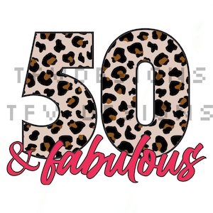 50 & Fabulous PNG Design File for Printing; Sublimation; Vinyl