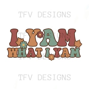 I am Yam What I Yam Png, Thanksgiving Png, Retro Png Sublimation Design, PNG File Instant Download