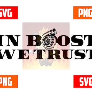 In Boost We Trust | SVG & png |Funny car guy designs | for vinyl cutters, DTF Printer, Cricut, Laser engraver, DTG Printer