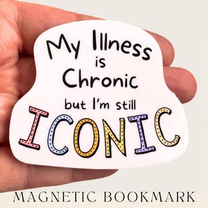 My Illness is Chronic but I'm still Iconic Sticker Decal - Inspirational & Motivational Quote Sticker for Chronic Illness