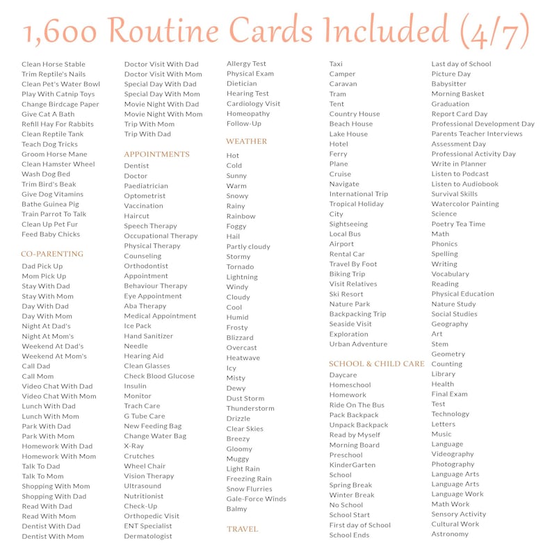 May include: A printable set of 1,600 routine cards for children, organized into categories such as "Co-Parenting", "Appointments", "Weather", "Travel", "School & Child Care", and more. The cards feature a variety of activities and events that can be used to help children learn about routines and expectations.