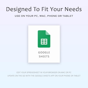 Puede incluir: Imagen con el logotipo de Google Sheets, un icono de documento verde con una cuadr&iacute;cula blanca, sobre un fondo blanco. El texto superior dice "Designed To Fit Your Needs" y "USE ON YOUR PC, MAC, PHONE OR TABLET". Debajo, el texto dice "GOOGLE SHEETS".