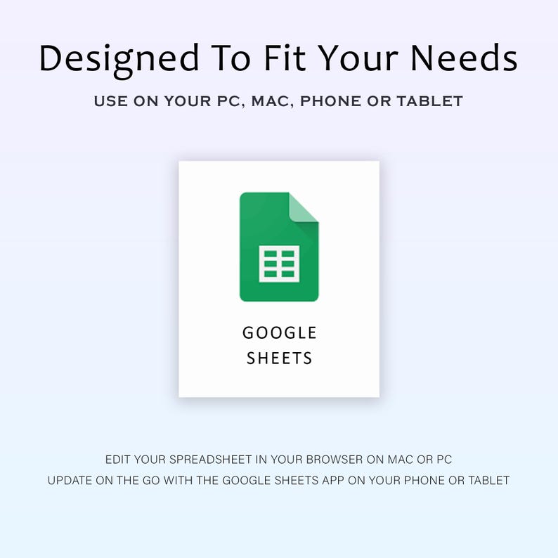 Puede incluir: Imagen con el logotipo de Google Sheets, un icono de documento verde con una cuadr&iacute;cula blanca, sobre un fondo blanco. El texto superior dice "Designed To Fit Your Needs" y "USE ON YOUR PC, MAC, PHONE OR TABLET". Debajo, el texto dice "GOOGLE SHEETS".