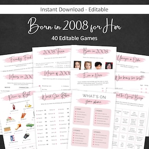 May include: A collection of printable party games with a pink and black design, titled "Born in 2008 for Her." Games include trivia, music, and "Would She Rather" questions. The set includes 40 editable games.