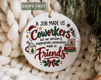 Coworker Ornament Co-worker Christmas Ornament Funny Work Friend Ornament Work Bestie Ornament Job Made us Coworkers Gift