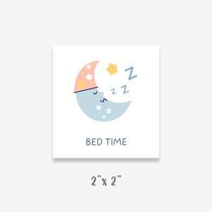 May include: Square sticker with a light blue crescent moon wearing a pink and yellow star-patterned nightcap. The moon has closed eyes and is surrounded by a yellow star and blue 'Z's. The text 'BED TIME' is below the moon. The sticker is 2" x 2".