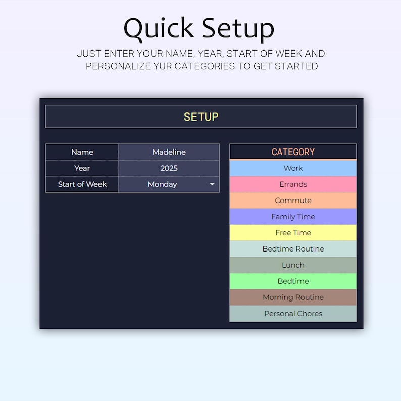 Puede incluir: Pantalla de configuraci&oacute;n de un planificador digital con el texto "Quick Setup". Muestra campos para el nombre, el a&ntilde;o (2025) y el inicio de la semana (lunes). Las categor&iacute;as incluyen Trabajo, Recados y Hora de dormir.