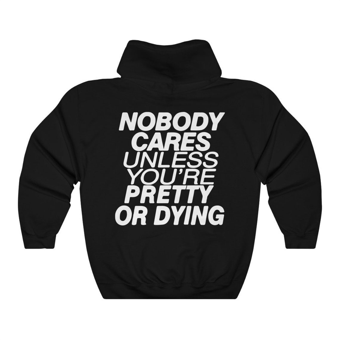 Nobody Cares Unless You Re Pretty Or Dying