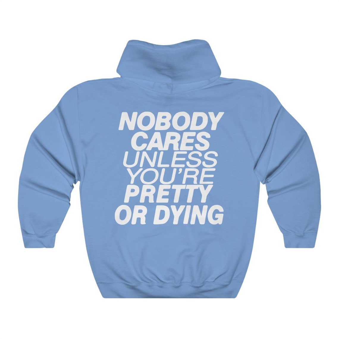 Nobody Cares Unless You Re Pretty Or Dying