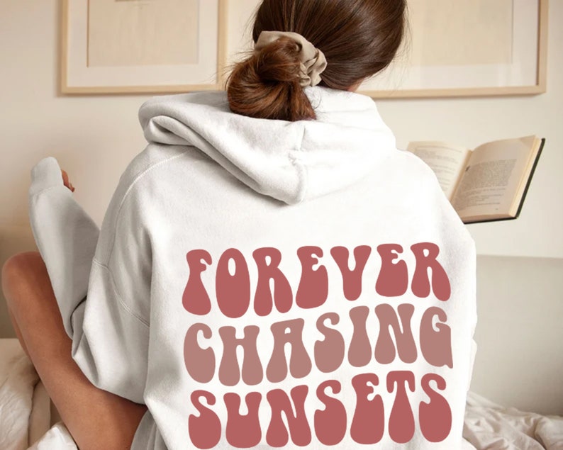 Chase Sunset Hoodie, Ocean Beach Sweatshirt, Cozy Sunset Hoodie, Aesthetic Trendy Hoodie, Words on Back Sweatshirt, Oversized Shirt image 2