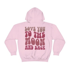 Love You to the Moon and Back Hoodie, Pinterest Hoodie, Love Hoodie ...