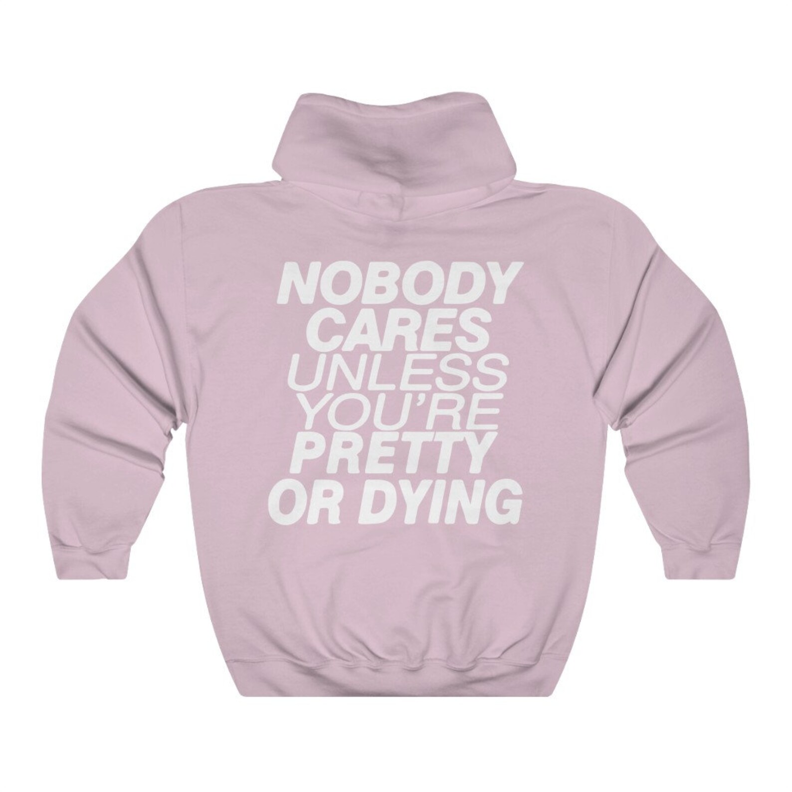 Nobody Cares Unless You Re Pretty Or Dying