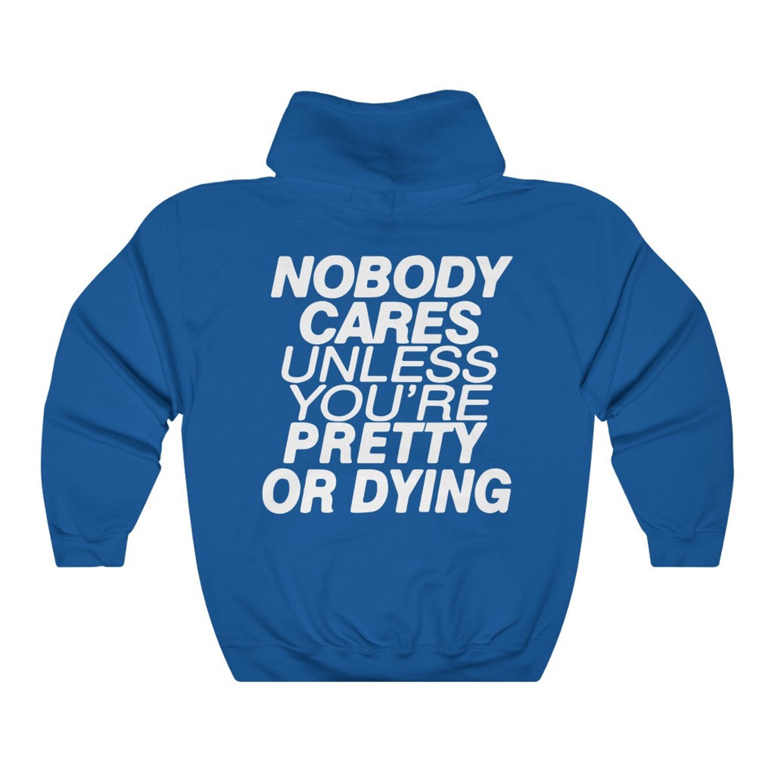 Nobody Cares Unless You Re Pretty Or Dying